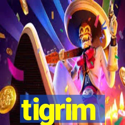 tigrim