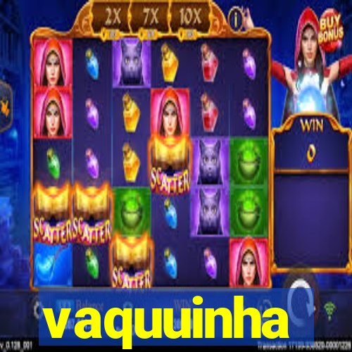 vaquuinha